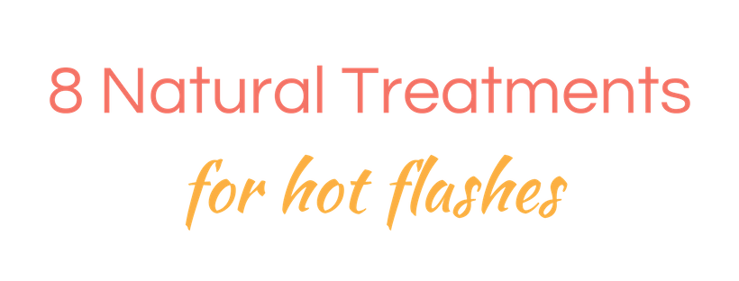 Natural treatments for hot flashes